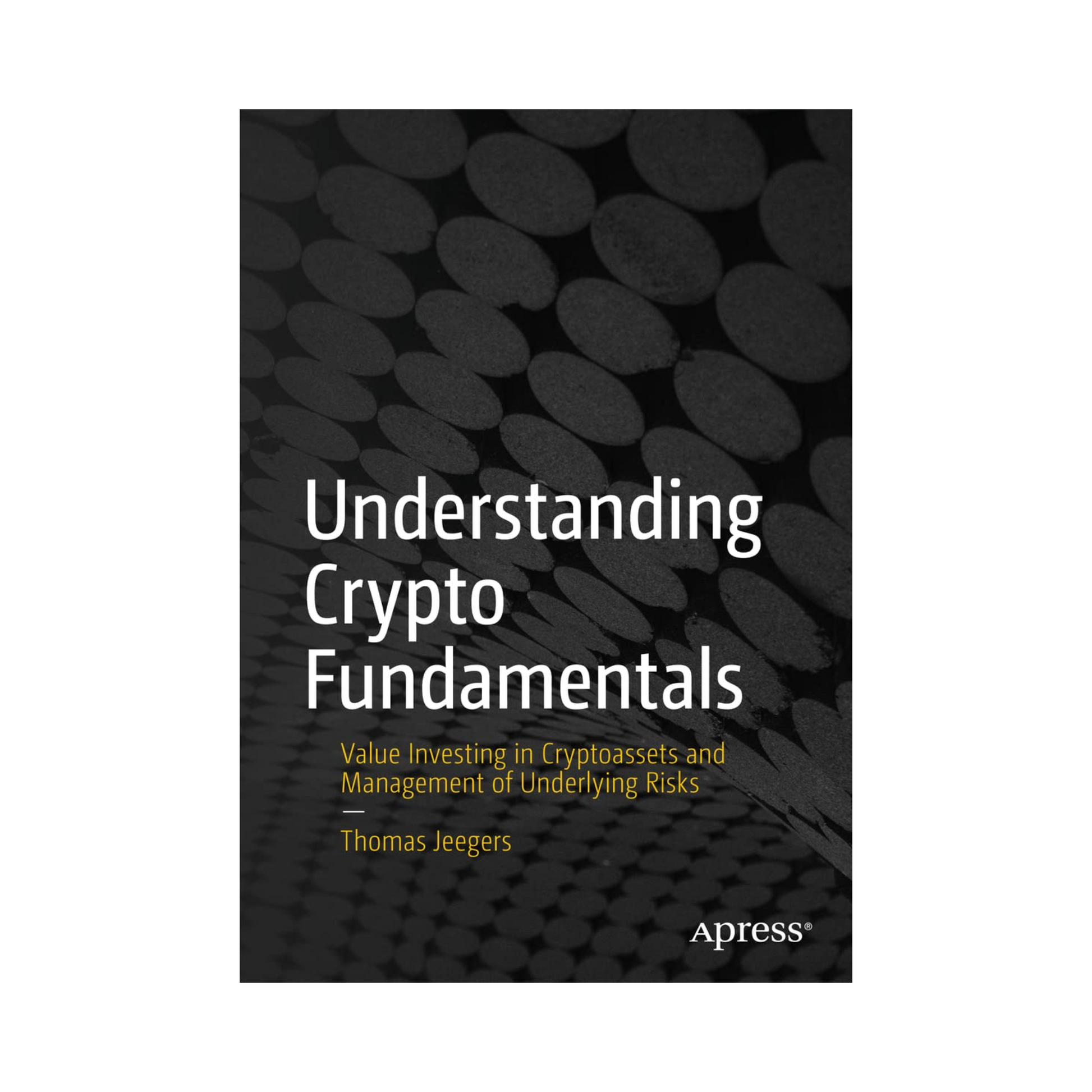 Understanding Crypto Fundamentals: Value Investing in Cryptoassets and Management of Underlying Risks