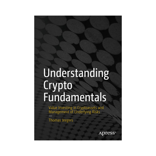 Understanding Crypto Fundamentals: Value Investing in Cryptoassets and Management of Underlying Risks
